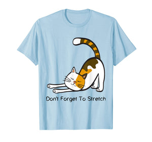 Funny shirts V-neck Tank top Hoodie sweatshirt usa uk au ca gifts for Don't Forget To Stretch Yoga Cat Lover Workout T-Shirt 2528236