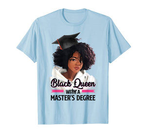 Black Queen Masters Degree Tshirt Best Graduation Gifts