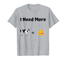 Load image into Gallery viewer, Funny shirts V-neck Tank top Hoodie sweatshirt usa uk au ca gifts for Funny Show Parody - I Need More Cow Bell Tee 2796112
