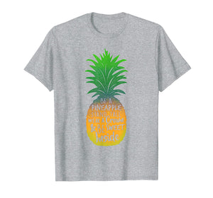 Funny shirts V-neck Tank top Hoodie sweatshirt usa uk au ca gifts for Be a Pineapple Stand Tall Wear a Crown & Be Sweet T-Shirt 2309619