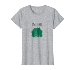 Basic Birch Funny Environmentalist Hiking Forrest T-Shirt