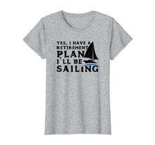 Load image into Gallery viewer, Funny shirts V-neck Tank top Hoodie sweatshirt usa uk au ca gifts for Sailing Retirement T Shirt Retirement Plan I&#39;ll be Sailing 1526135
